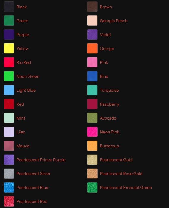 a collection of color swatches or shades, each labeled with a different color name such as Black, Green, Purple, Orange, Pink, Blue, Turquoise, Red, Raspberry, Avocado, Neon Pink, Neon Purple, Mauve, Mauve, Pearlless Prince Purple, Pearlless Gold, Pearlless Rose Gold, Pearlless Silver, Pearlless Blue, Pearlless Red, and Pearlless Emerald Green.